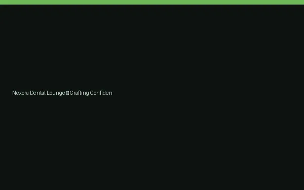 Nexora Dental Lounge — Crafting Confident Smiles website design preview